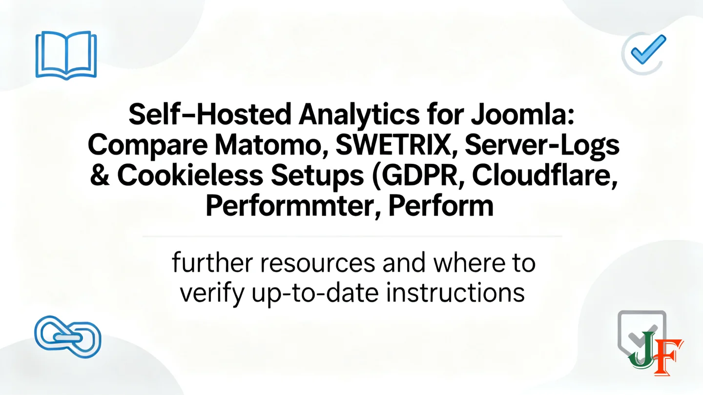 Further Resources And Where To Verify Up To Date Instructions - Self Hosted Analytics For Joomla Compare Matomo Swetrix Server Logs And Cookieless Setups Gdpr